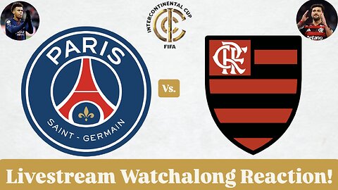 Paris Saint-Germain Vs. CR Flamengo FIFA Intercontinental Cup 2025 Final Live Watchalong Reaction