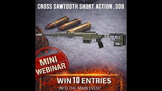 CROSS SAWTOOTH SHORT ACTION .308 MINI #4 FOR 10 ENTRIES IN THE MAIN WEBINAR
