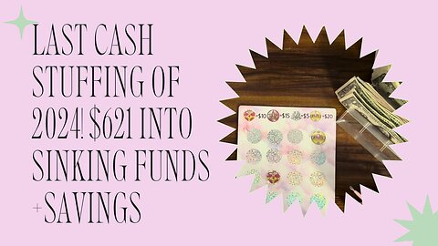 Last Cash Stuffing of 2024: $621 to my Sinking Funds and Savings Challenges