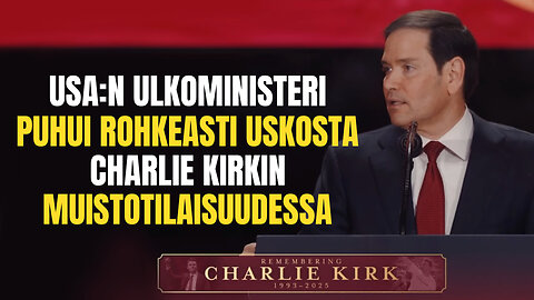 USA:n ulkoministeri puhui rohkeasti uskosta Charlie Kirkin muistotilaisuudessa