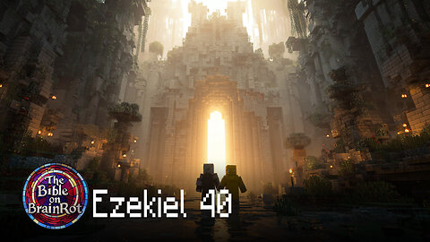 Ezekiel 40 – Vision of the New Temple | The Bible on BrainRot