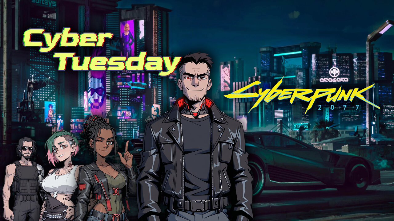CyberTuesday - Cyberpunk 2077 - Part 8