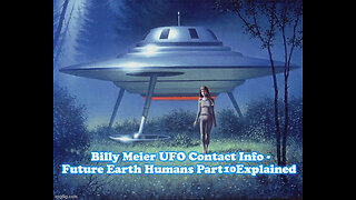 Billy Meier UFO Contact Info - Future Earth Humans Part 10 Explained