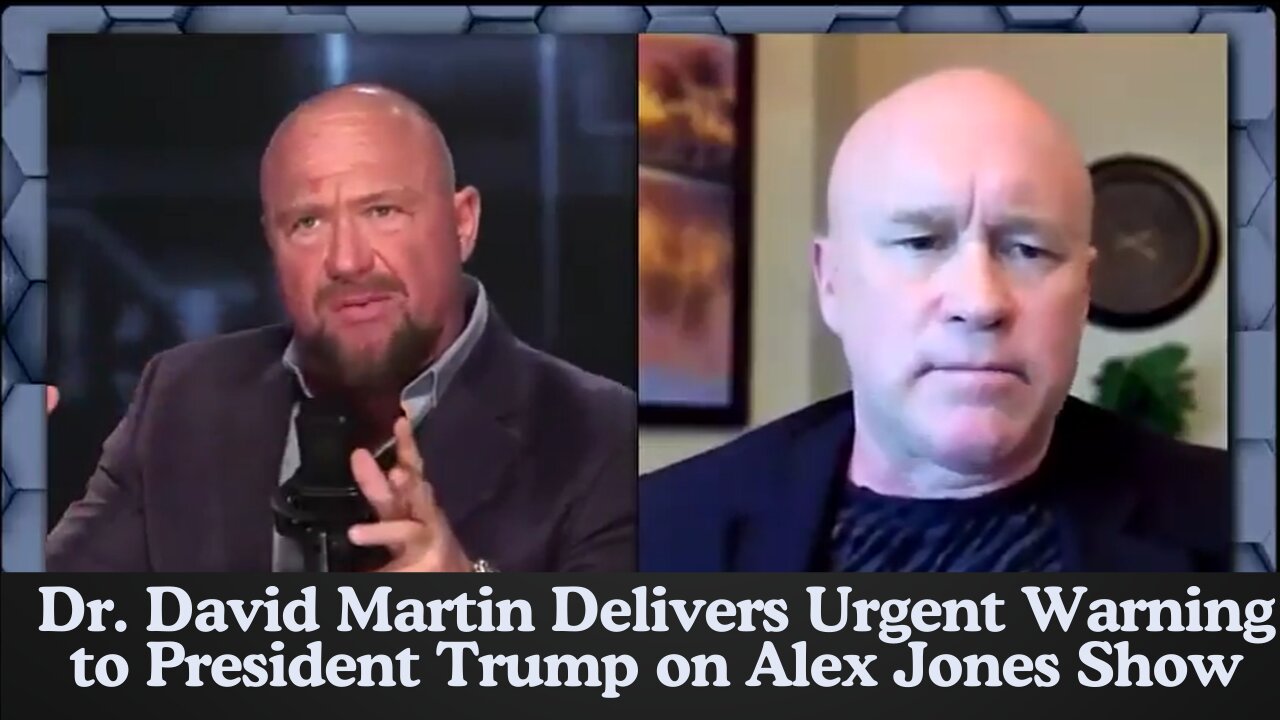 Dr. David Martin Delivers Urgent Warning To President Trump On Alex Jones Show