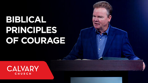 Biblical Principles of Courage - Deuteronomy 31:6 - Robert Furrow