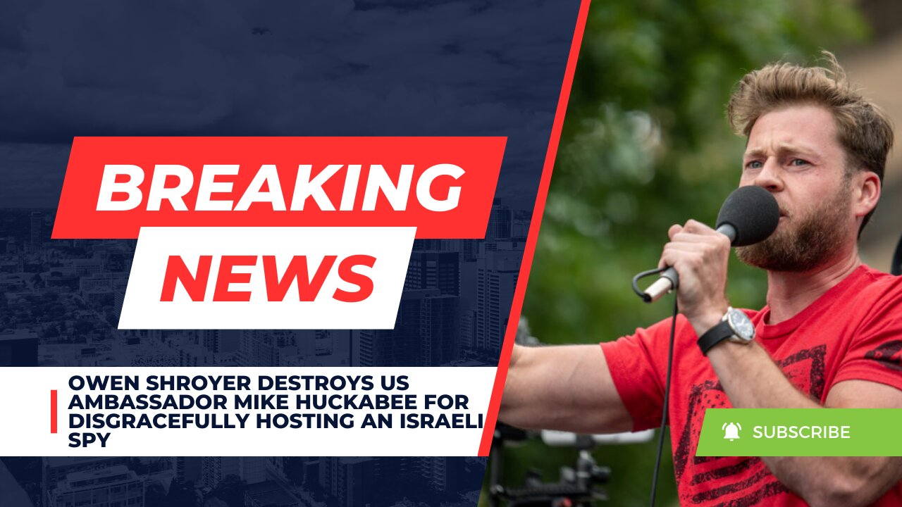 Owen Shroyer Destroys US Ambassador Mike Huckabee For Disgracefully Hosting An Israeli Spy