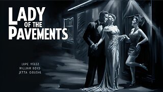 LADY OF THE PAVEMENTS (1929) Lupe Velez, William Boyd & Jetta Goudal | Drama | B&W | Retro Movie