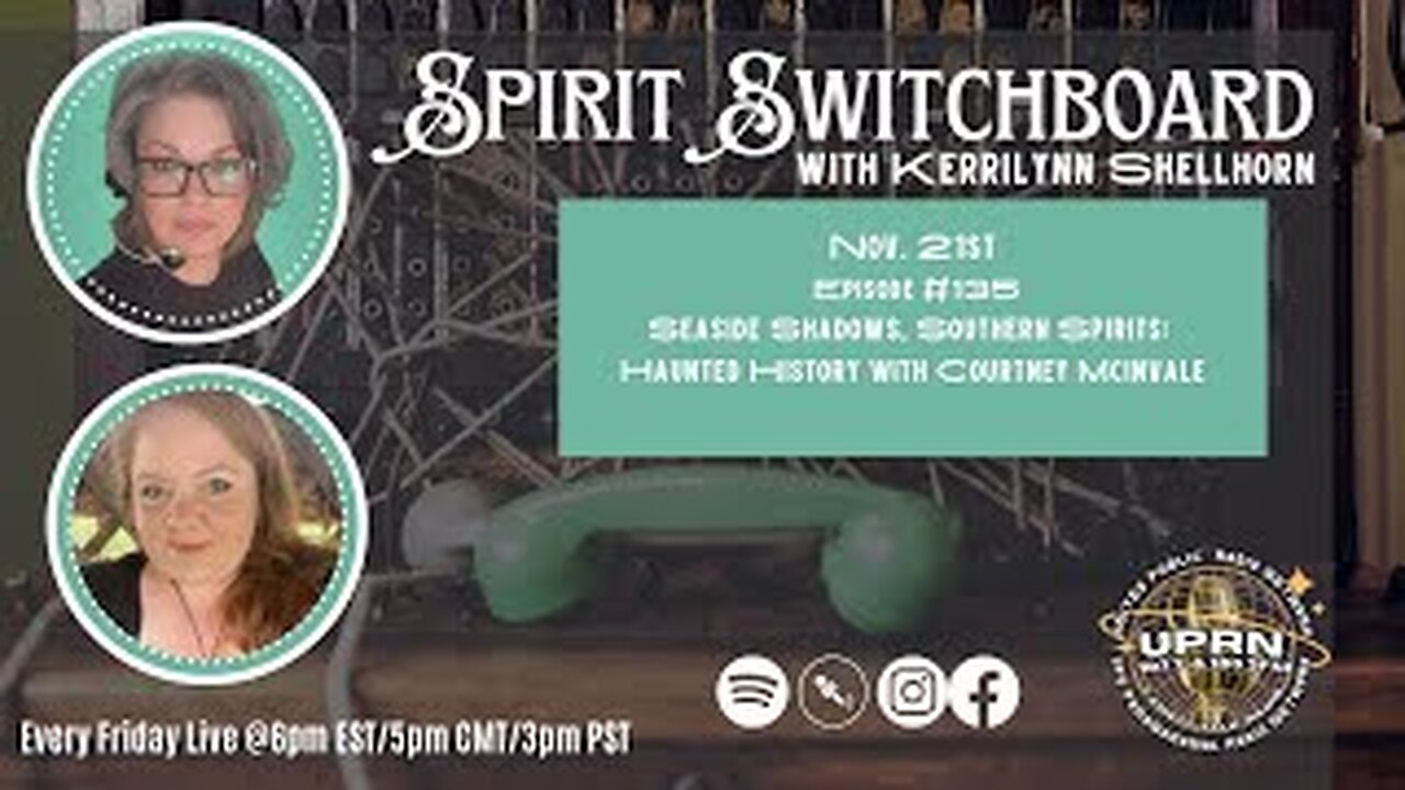 Spirit Switchboard-Seaside Shadows, Southern Spirits: Haunted History with Courtney McInvale