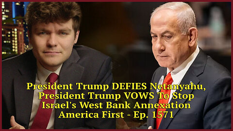 Trump DEFIES Netanyahu, President Trump VOWS To Stop Israel's West Bank Annexation