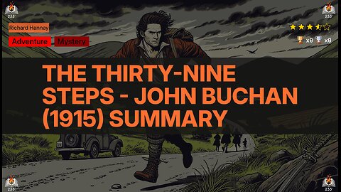 The Thirty-Nine Steps - John Buchan (1915) Summary (Richard Hannay - 1)