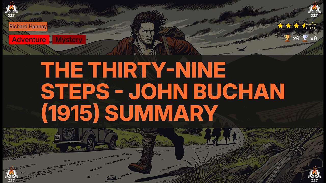 The Thirty-Nine Steps - John Buchan (1915) Summary (Richard Hannay - 1)