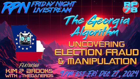 Exposing the Georgia Election Fraud Algorithm with Kim Brooks on Fri Night Livestream