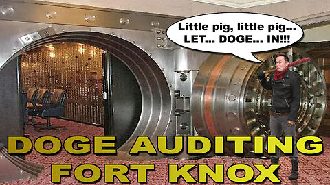 DOGE Auditing Fort Knox
