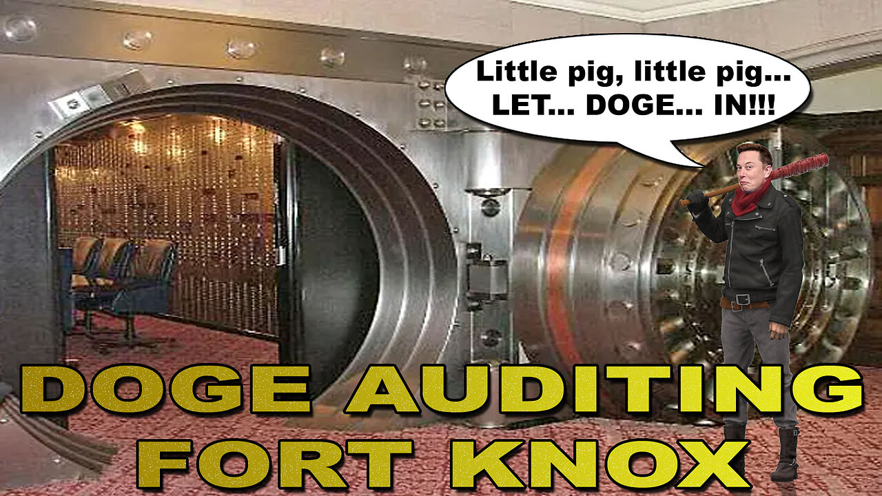 DOGE Auditing Fort Knox