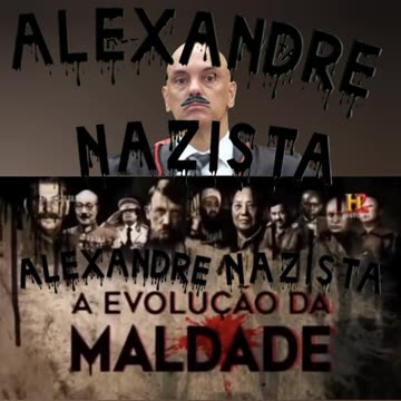 O DITADOR ALEXANDRE NAZISTA DE MORAES É A EVOLUÇÃO DA MALDADE