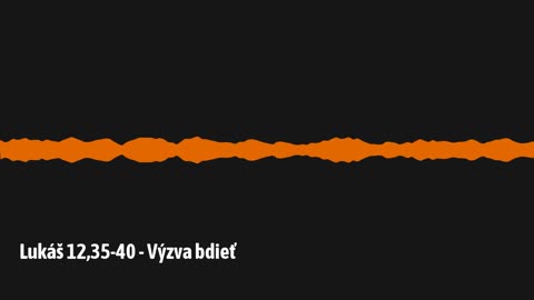 Lukáš 12,35-40 - Výzva bdieť