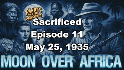 Moon over Africa 35-05-25 ep11 Sacrificed