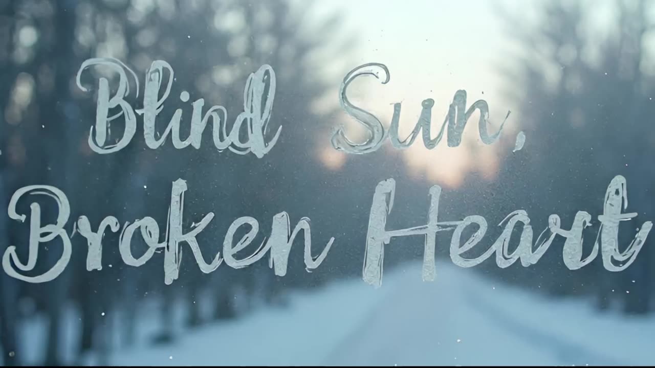 Blind Sun, Broken Heart