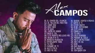 Alex Campos La Mejor Exitos Mix Alabanza Musica Cristiana.