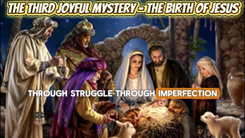 The Third Joyful Mystery - The Birth of Jesus