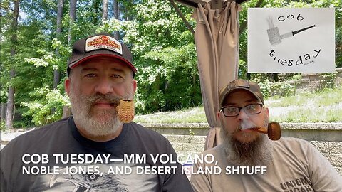 Cob Tuesday—MM Volcano, Noble Jones, and Desert Island Shtuff