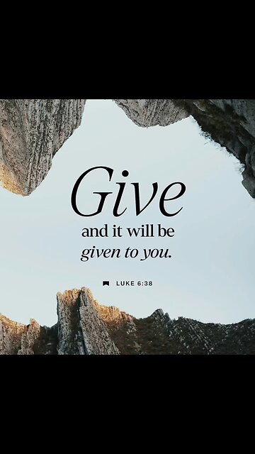 Give, and it shall be given to you: good measure and pressed down and shaken together and runn