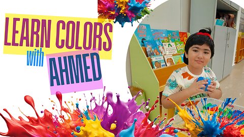 Explode into the WORLD of COLORS with Ahmed! | Colors for Kids | Fun and Educational Video