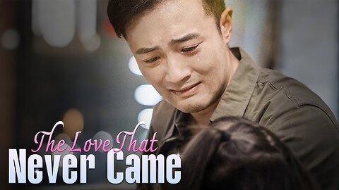 The Love That Never Came
