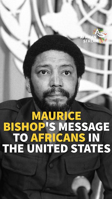 MAURICE BISHOP'S MESSAGE TO AFRICANS IN THE UNITED STATES