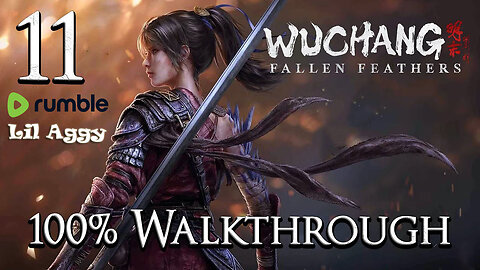 WUCHANG: Fallen Feathers - Walkthrough Part 11: Ai Nengqi & Liu Cheng'en