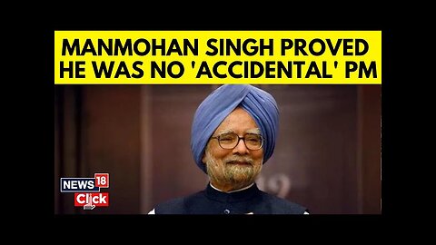 Manmohan Singh Death | Remembering The "Accidental' Prime Minister Of India Manmohan Singh | N18V