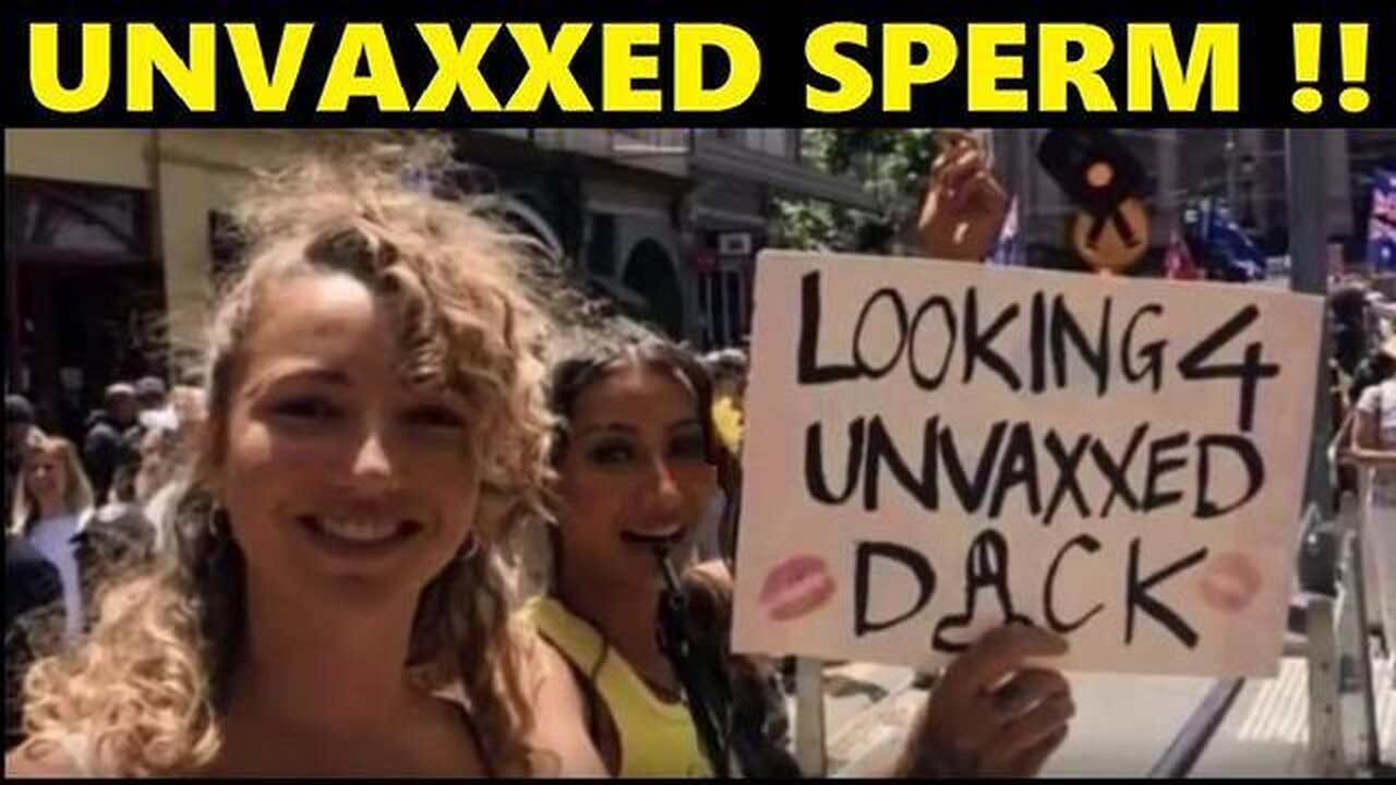 WOMEN WANT UNVAXXED SPERM