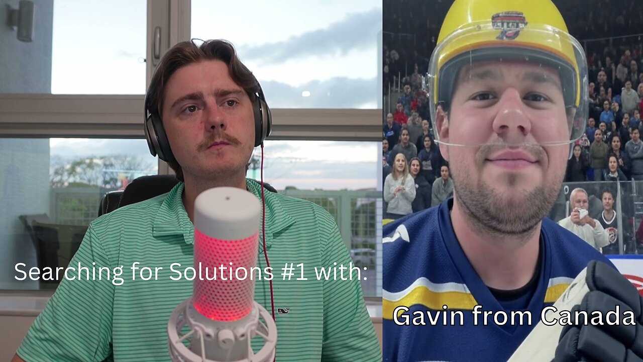 Searching for Solutions #1 with: Gavin from Canada