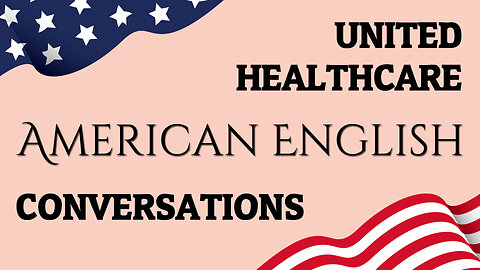 United Healthcare - American English Conversations #LuigiMangione #freeLuigi