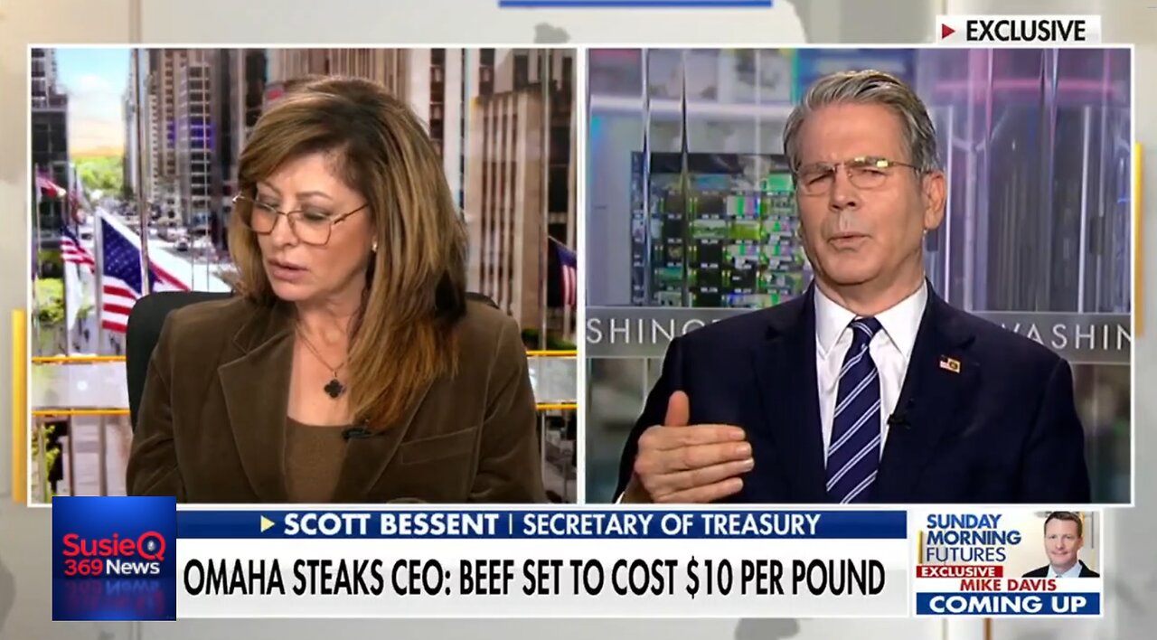 SCOTT BESSENT: COST OF BEEF, EFFECTS ON ECONOMY