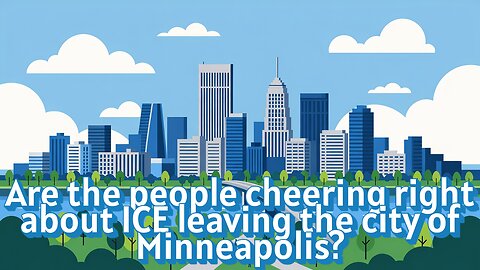 Are the people cheering right about ICE leaving the city of Minneapolis?- AC Daily Show Ep 674