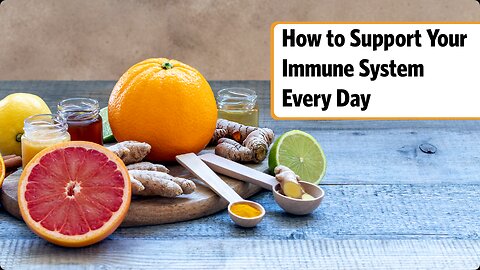 How to Support Your Immune System Every Day