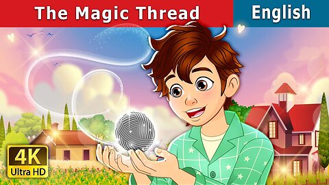 👉 The Magic Thread | English Moral Story for Teenagers | Storytelling