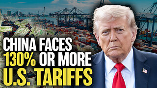 Trump Raises China Tariffs to 130 Percent or Potentially More, Says ‘No Reason’ to Meet Xi