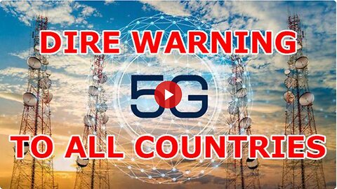 DIRE WARNING TO ALL COUNTRIES! 5G Wireless Network Is A Threat To Plants, Animals And Humans!