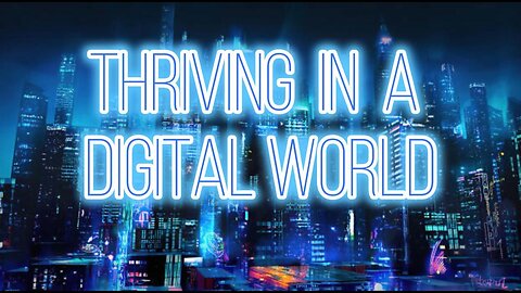 Thriving in a Digital World