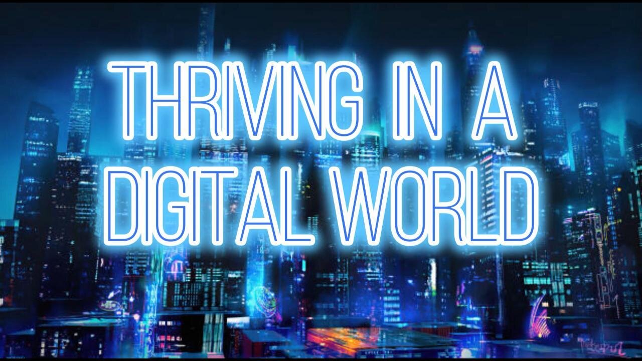 Thriving in a Digital World