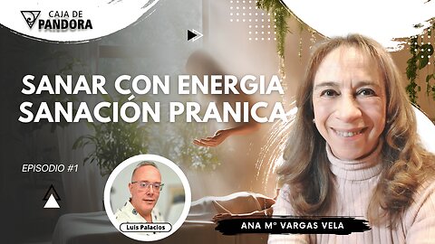 SANAR CON ENERGIA. SANACIÓN PRANICA con Ana Mª Vargas Vela