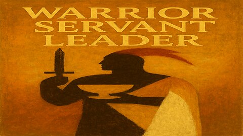 The Warrior–Servant–Leader