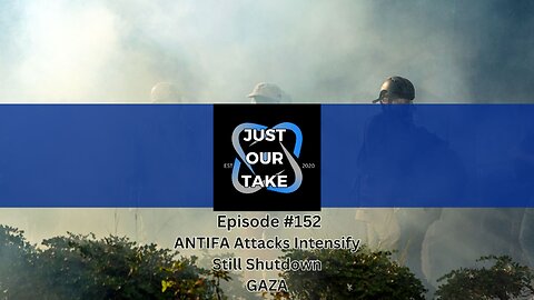 Just Our Take - EP #152 - 7 PM Pacific