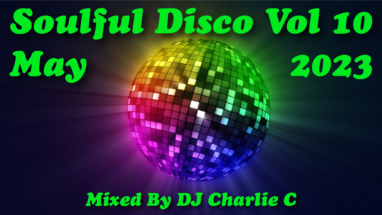 Soulful Disco Vol 10 ! May 2023 DJ Charlie C