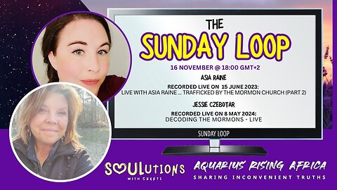 016 | The Sunday Loop: Through the Eyes of Survivors - The Mormon System Exposed (June 2023 & May 2024) - Replayed in November 2025