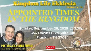 Joe & Anna Smylie ⎮ Appointed Times In The Kingdom