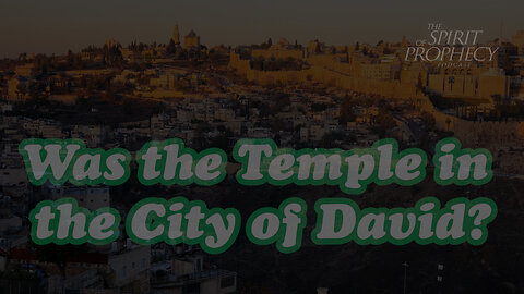 Was the Temple in the City of David? This Video Ends the Debate