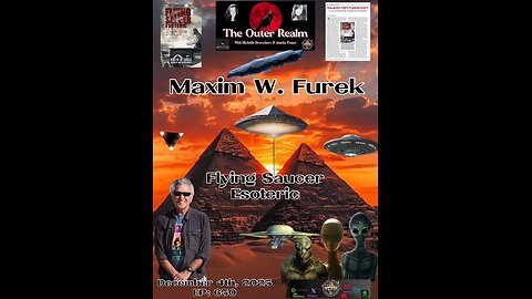 The Outer Realm -Flying Saucer Esoteric- The Altered States of Ufology - Maxim W. Furek